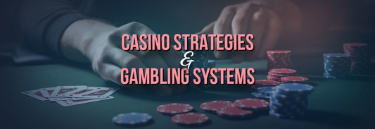 Strategy and Systems in Gambling