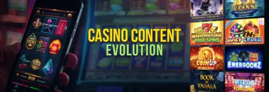 Casino Content Evoluiton