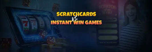 Scratchcards vs. Instant Win Games