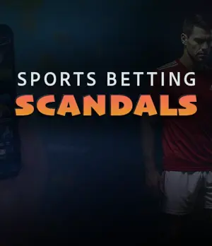 The most shooking betting scandals