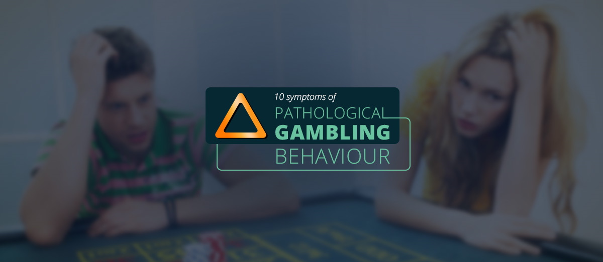 10 symptoms to identify problem gambling behaviour
